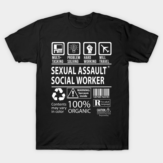 Sexual Assault Social Worker T Shirt - MultiTasking Certified Job Gift Item Tee T-Shirt by Aquastal